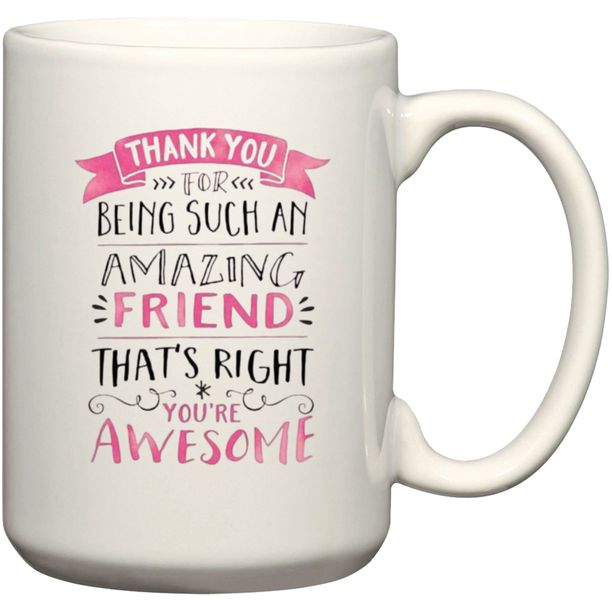 Thank You For Being Such An Amazing Friend Gift Coffee Mug