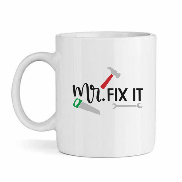 Mr fix it v7 - Father's day - Christmas - Valentines Mug