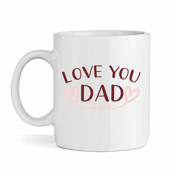 Love You Dad v4 - Father's Day-Valentines-Birthday-Christmas Pack Mug