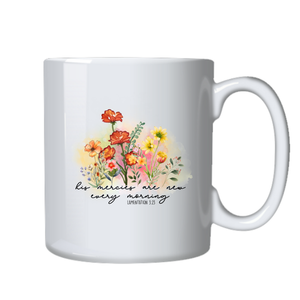 His Mercies Are New Every Morning Birthday Christmas Gift Mug Cup 506