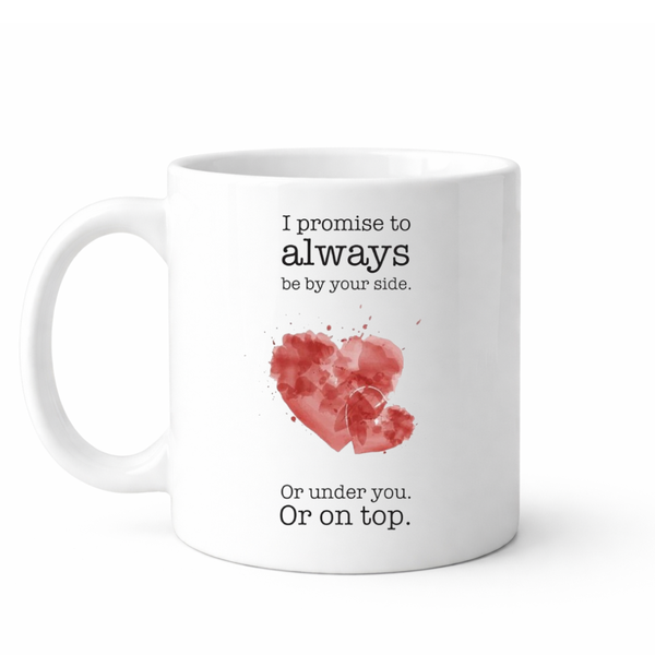 I promise to always be by your side - Valentines - Relationship mug
