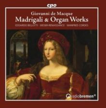 Giovanni De Macque: Madrigali &amp; Organ Works (CD / Album)