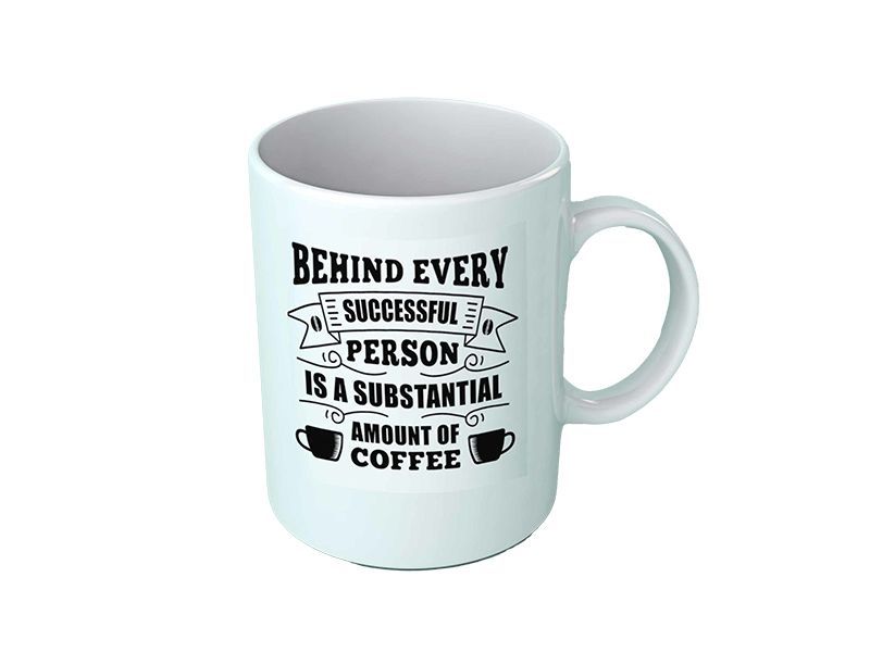 Novelty mug - Behind every successful person is coffee