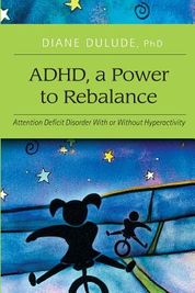 ADHD, a Power to Rebalance: Attention Deficit Disorder with/without ...