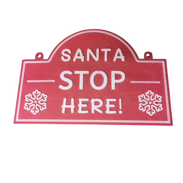 Santa Stop Here Sign - 3D Printed Christmas Door &amp; Wall Decoration