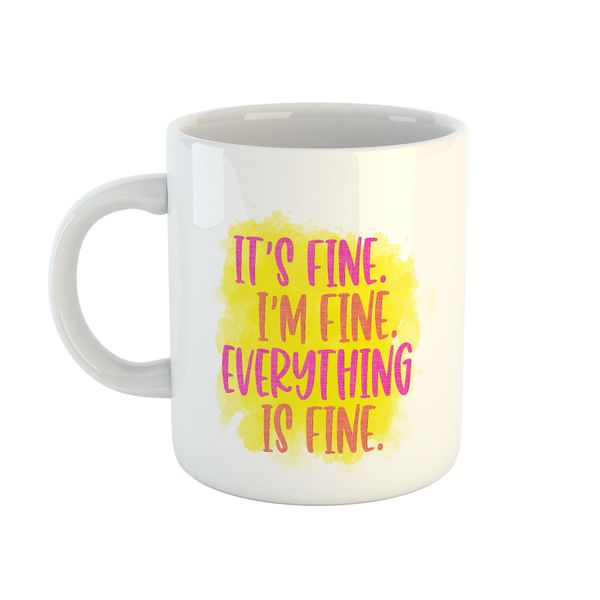 Mug Sarcastic - It's Fine I'm Fine