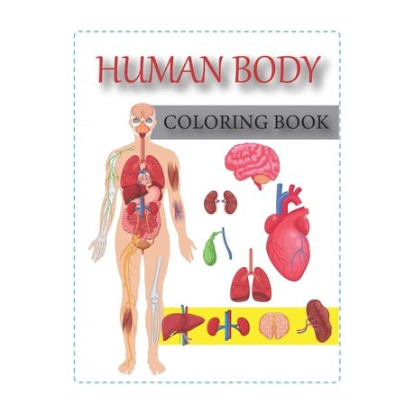 Download Human Body Coloring Book The Human Body Coloring And Activity Book For Kids Ages 4 10 Buy Online In South Africa Takealot Com