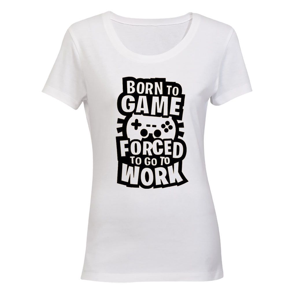 forced-to-go-to-work-gamer-ladies-t-shirt-shop-today-get-it