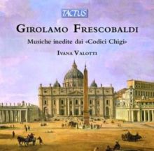 Girolamo Frescobaldi: Musiche Inedite Dai 'Codici Chigi' (CD / Album)