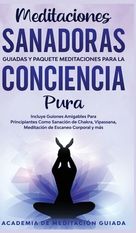 Meditaciones Sanadoras Guiadas Y Paquete Meditaciones Para La Conciencia Pura Incluye Guiones