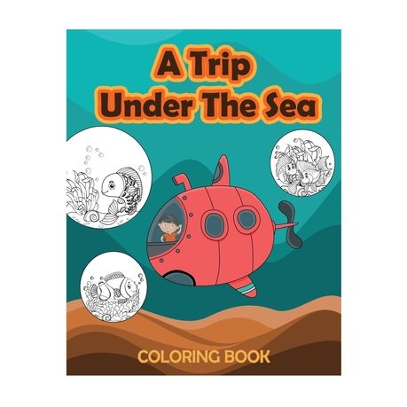 A Trip Under The Sea Coloring Book Sea Creatures Ocean Animals Coloring Book For Kids Age 4 To 8 Buy Online In South Africa Takealot Com