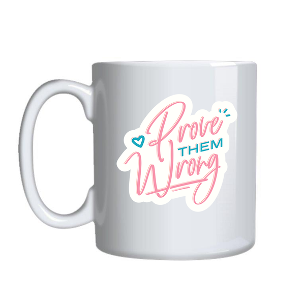Prove them wrong Motivational Mugs for Women Trendy Graphic Cup Present 009