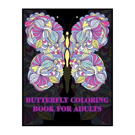 Download Butterfly Coloring Book For Adults Beautiful Butterflies Patterns For Relaxation Fun And Stress Relief Adult Coloring Books Art Therapy For The Buy Online In South Africa Takealot Com