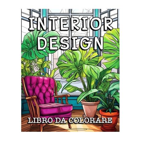 Interior Design: Libro da colorare