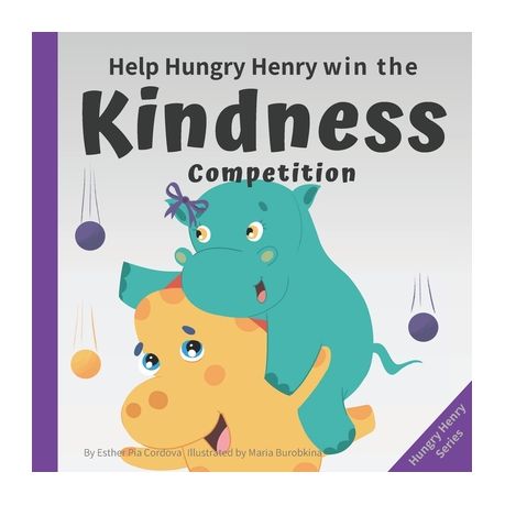 Help Hungry Henry Win The Kindness Competition An Interactive Picture Book About Kindness Buy Online In South Africa Takealot Com