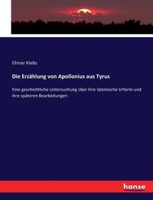 Die Erz?hlung Von Apollonius Aus Tyrus: Eine Geschichtliche ...