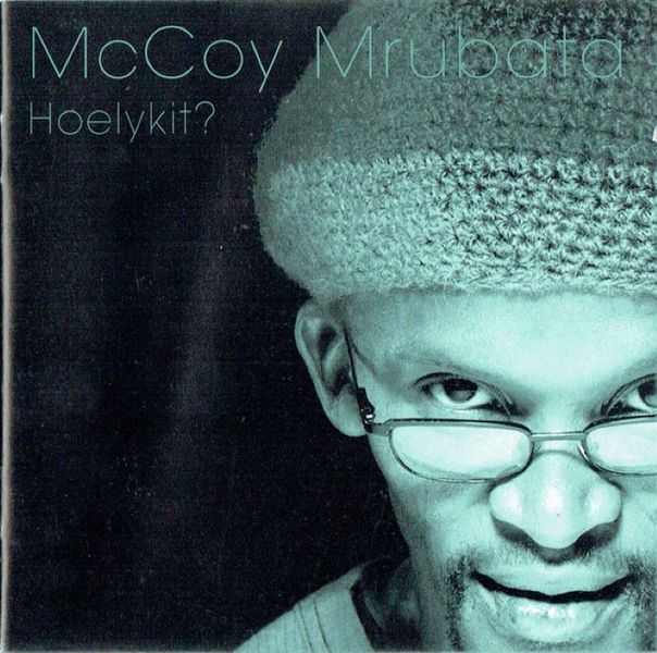 Mccoy Mrubata - Hoelykit? (CD)