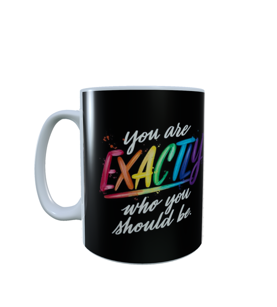 LGBTQ - You Are Exactly Who You Should Be - Aesthetic - Coffee Mug