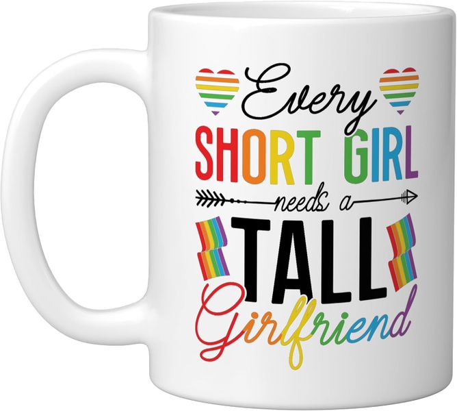 Every short girl needs tall girlfriend - Valentines - Relationship mug