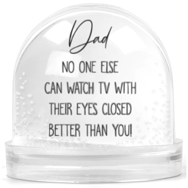 Dad No One Else Can Watch TV Gift Snow Globe