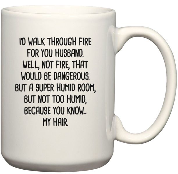 Walk Through Fire For You Husband Anniversary Birthday Christmas Gift Mug