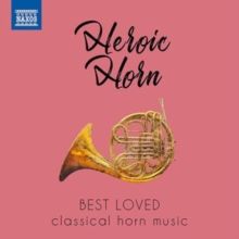 Heroic Horn: Best Loved Classical Horn Music (CD / Album)