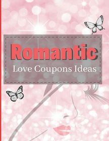Romantic Love Coupons Ideas: Romantic Coupons Gifts: 96 Romantic