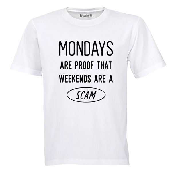 Mondays Are Proof - Adults - T-Shirt
