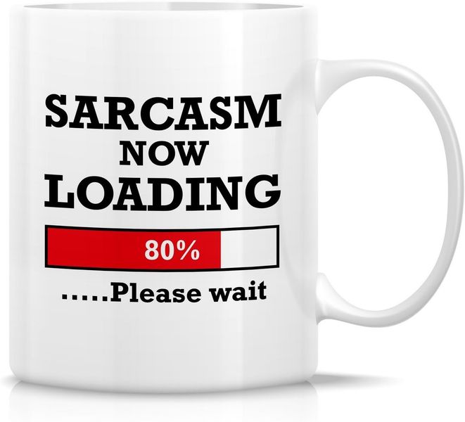 Sarcasm now loading-Father's day-Mother's day-Valentines-Christmas Mug