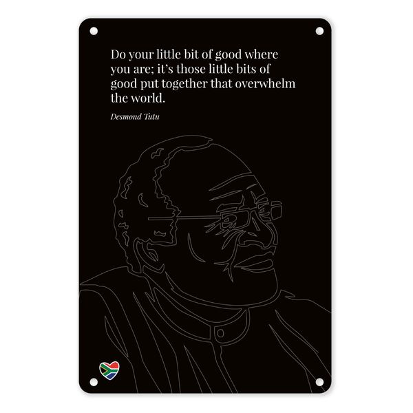 A4 Metal Poster - Do Your Little Bit of Good | Desmond Tutu (Inspiration)