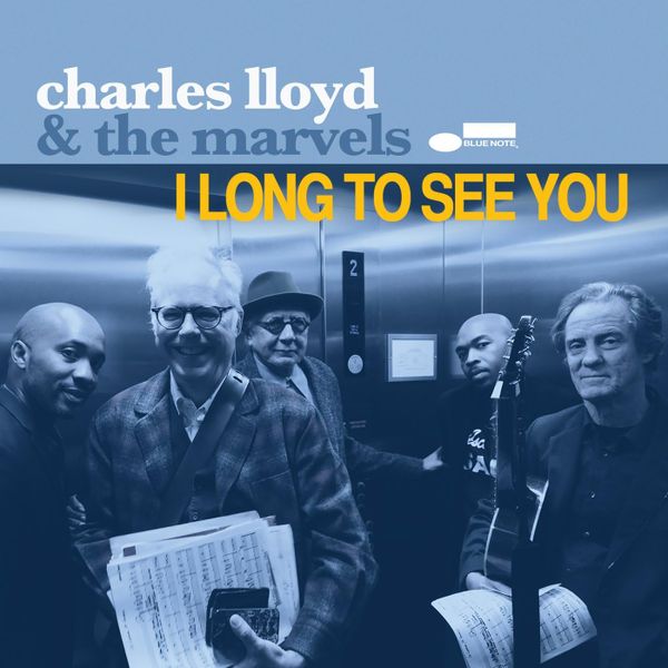 Charles Lloyd &amp; the Marvels - I Long to See You
