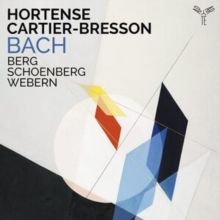 Hortense Cartier-Bresson: Bach/Berg/Schoenberg/Webern (CD / Album)