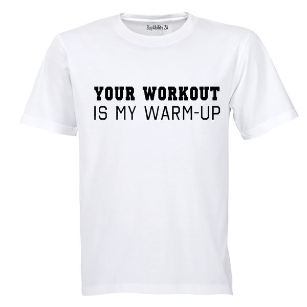 Your Workout Is My Warm Up - Mens - T-Shirt - Grey