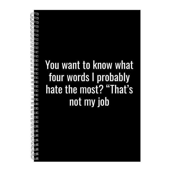 Not my job A4 Notebook Spiral Lined Motivational Sayings Graphic Notepad247