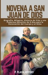 Novena A San Juan De Dios: Biograf A, Milagros, Historia De Vida Y Una ...