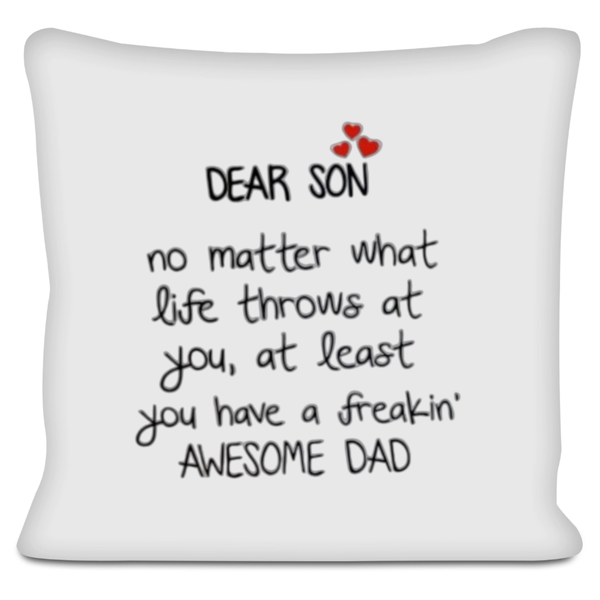 Dear Son You Have An Awesome Dad Gift Scatter Cushion
