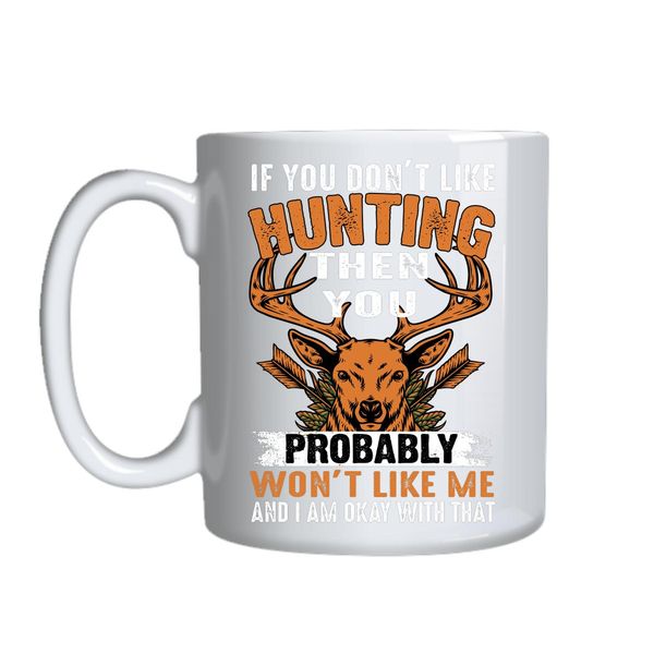 If You Don_t Like Hunting 2 Mug Gift Idea 144