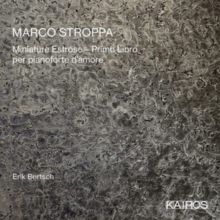 Marco Stroppa: Miniature Estrose - Primo Libro (CD / Album)