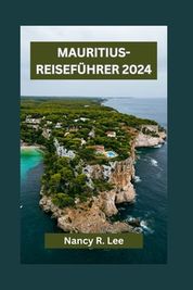 Mauritius-Reisef Hrer 2024: Entdecken Sie Die Kulturellen Sch Tze Und ...