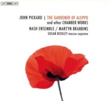 John Pickard: The Gardener of Aleppo and Other Chamber Works (SACD)