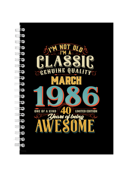 40 Years Old Born March 1986 Birthday Writing Book Notepad Notebook A4