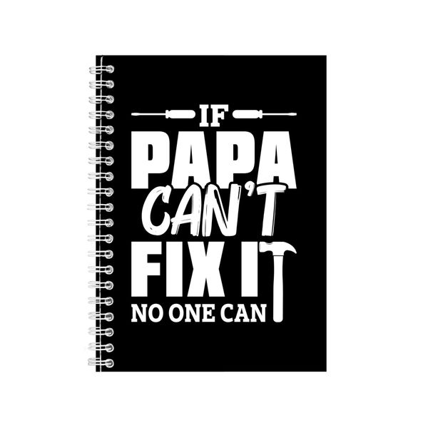If Papa Can_t Fix It Notebook Father's Day Gift Idea A4 Notepad 137