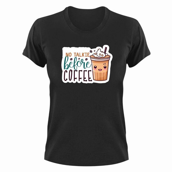 No Talkie 2 T-Shirt Gift Idea Christmas Birthday Coffee
