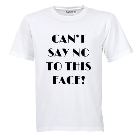 Can't say no to this face - Kids T-Shirt - White