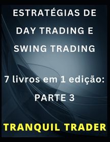 Estrat?gias De Day Trading E Swing Trading: 7 Livros Em 1 Edi??o: PARTE ...