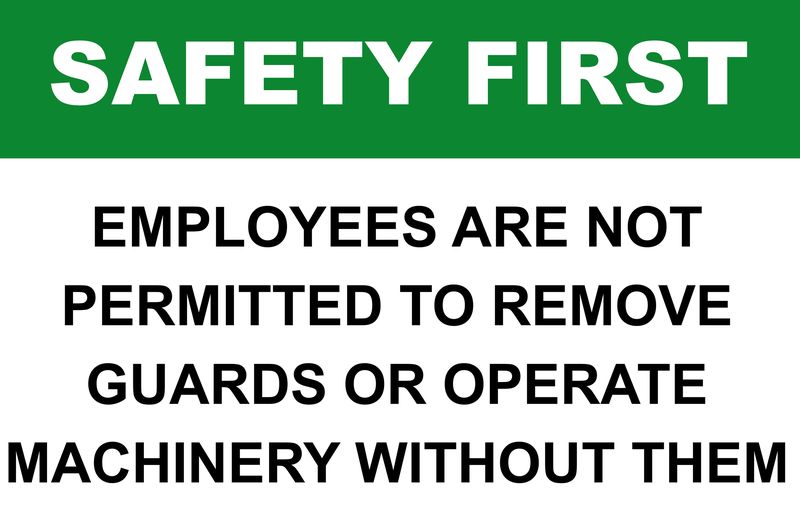 Safety First Employees Are Not permitted To Remove Guards 30x40cm Sign.