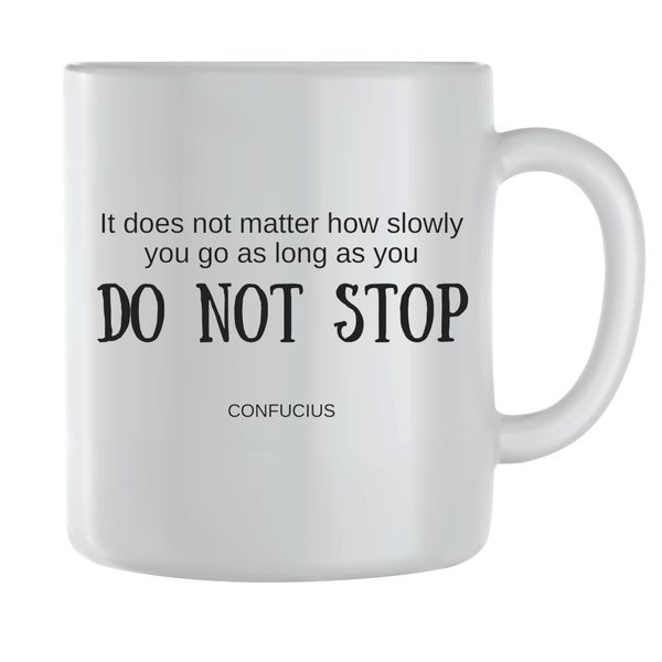 Do not stop Coffee Mugs for Men Women Motivational Sayings Graphic Cups 229
