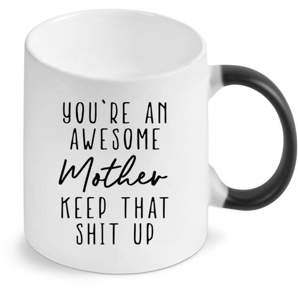 You're An Awesome Mother Color Changing Mug