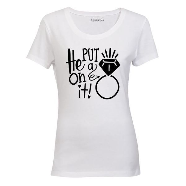 He Put a Ring On It!! - Ladies - T-Shirt - White