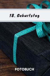 Fotobuch 18. Geburtstag: Dieses Fotobuch Ist Das Ideale Geschenk F?r ...